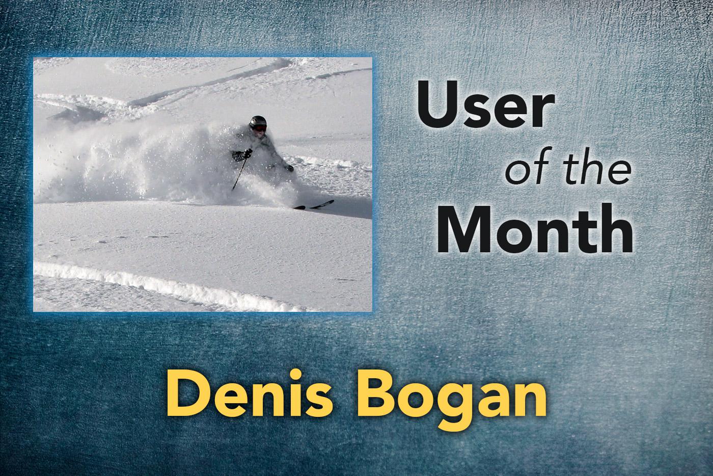 User Highlight: Denis Bogan